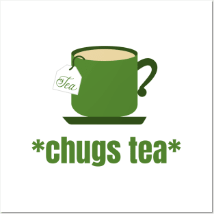 *Chugs Tea* Funny Tea Meme Posters and Art
